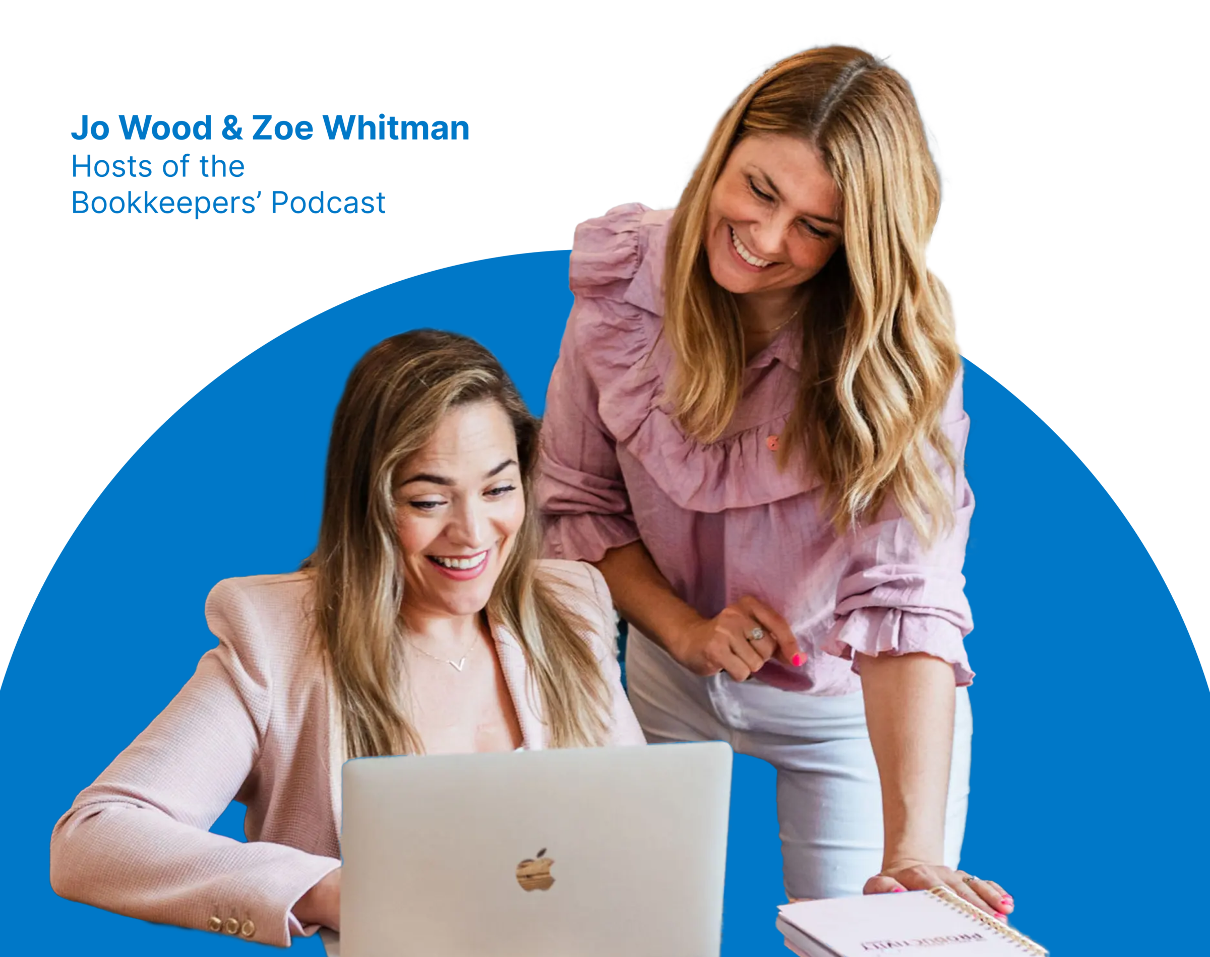 Jo Wood & Zoe Whitman, Hosts of The Bookkeepers' Podcast
